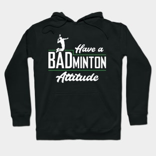 Have a badminton attitude! Hoodie